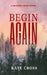 Begin Again by Kate Cross