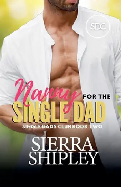 Nanny for the Single Dad by Sierra Shipley