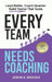Every Team Needs Coaching: Lead Better. Coach Smarter. Build Teams That Scale. by Jason E. Brooks