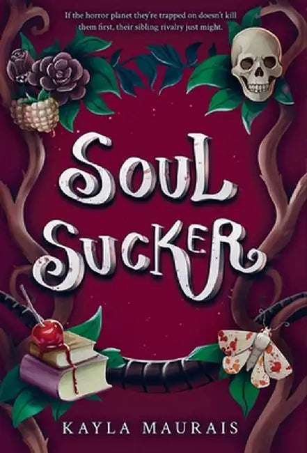 Soul Sucker by Kayla Maurais