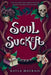Soul Sucker by Kayla Maurais