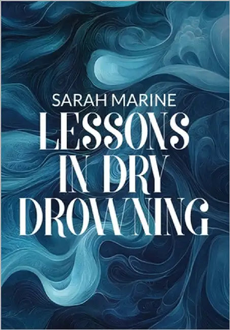 Lessons In Dry Drowning by Marine, Sarah