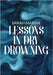 Lessons In Dry Drowning by Marine, Sarah
