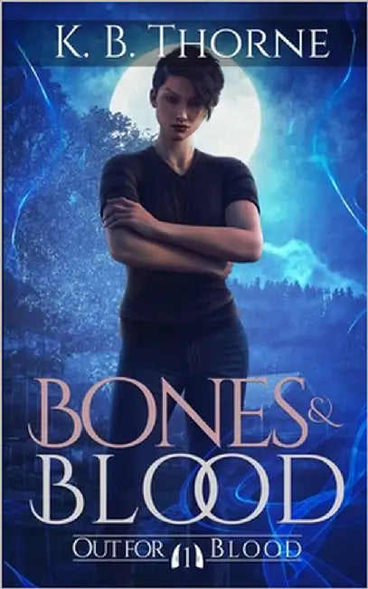 Bones & Blood by Thorne, K. B.