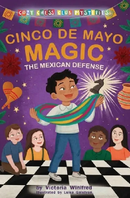 Cinco de Mayo Magic: The Mexican Defense by Luisa Galstyan, Victoria Winifred
