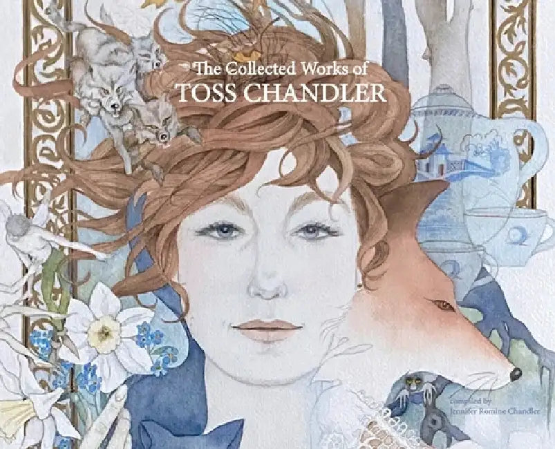 The Collected Works of Toss Chandler by Jennifer Romine Chandler, Toss Chandler