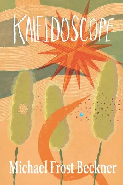Kaleidoscope by Michael Frost Beckner
