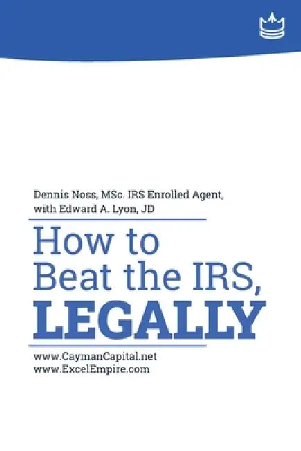 How to Beat the IRS, Legally by Dennis Noss, Edward a. Lyon