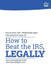 How to Beat the IRS, Legally by Dennis Noss, Edward a. Lyon
