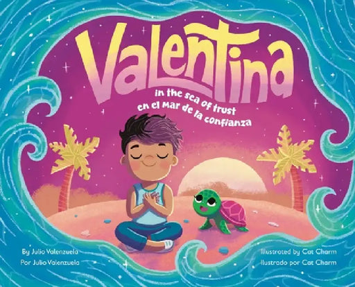 Valentina in the Sea of Trust / Valentina en el mar de la confianza by Julio Valenzuela, Cat Charm