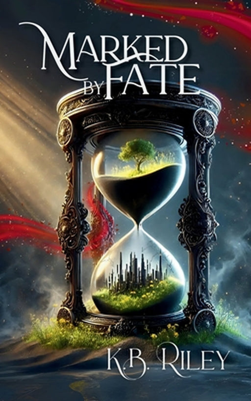 Marked by Fate: The Chronicles of Fate - Book One by K. B. Riley