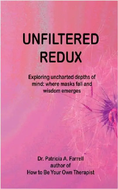 UnFiltered Redux by Patricia A. Farrell