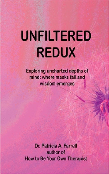 UnFiltered Redux by Patricia A. Farrell