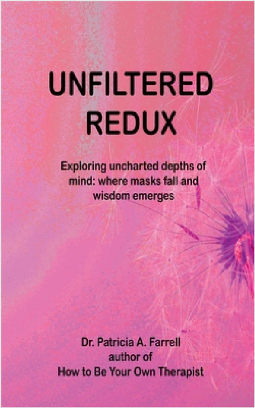 UnFiltered Redux by Patricia A. Farrell