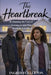 The Heartbreak: Reclaiming the Cost of Loving a Child Who Couldn't Love Back by Ingrid Fullerton