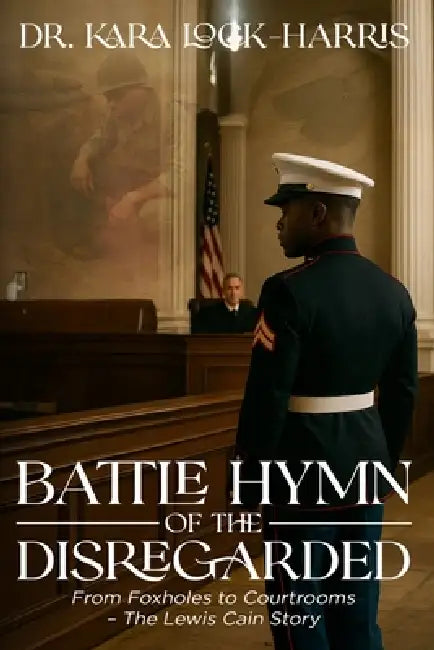 Battle Hymn of the Disregarded by Kara Lock-Harris, Vanessa Liederbach