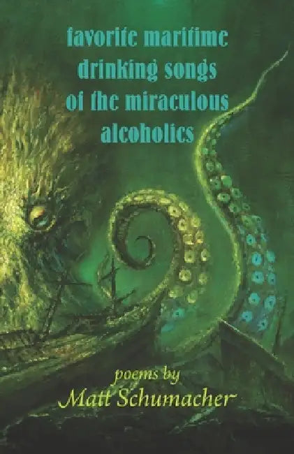 favorite maritime drinking songs of the miraculous alcoholics by Bob Eggleton, Matt Schumacher