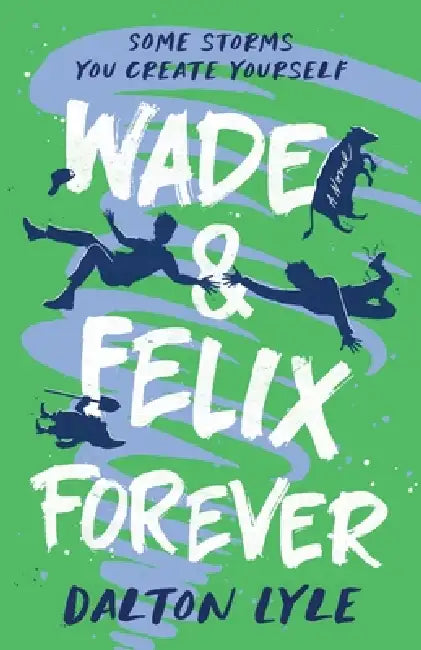 Wade & Felix Forever by Dalton Lyle