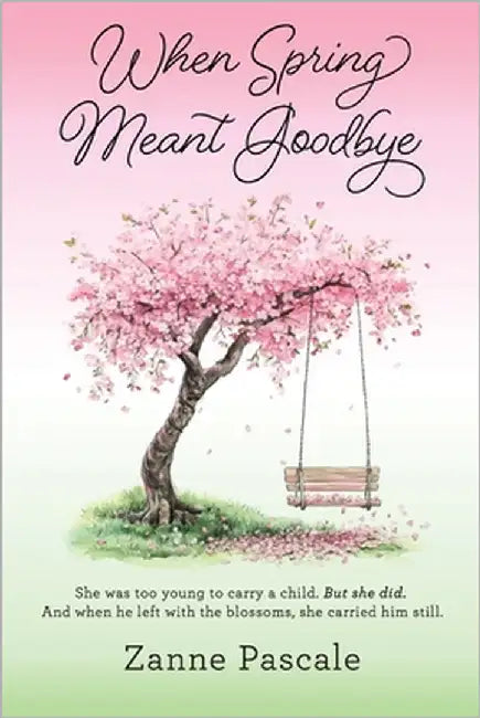 When Spring Meant Goodbye: She was too young to carry a child. But she did. And when he left with the blossoms, she carried him still. by Pascale