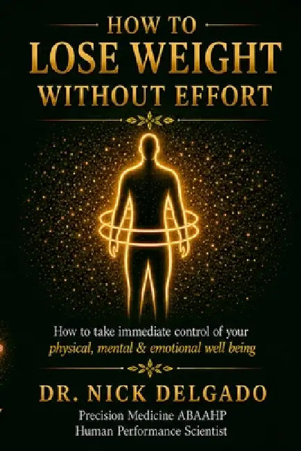 How to Lose Weight Without Effort: How To take immediate control of your physical, mental and emotional well being by Nick Delgado