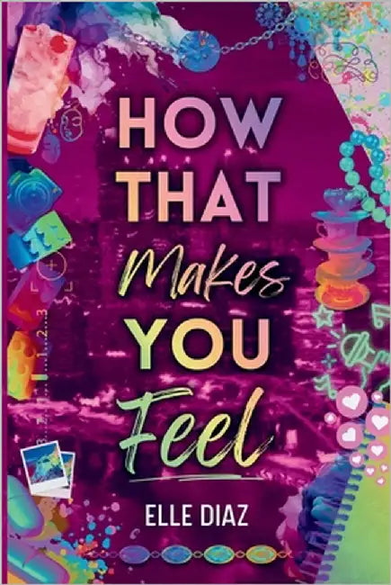 How That Makes You Feel by Diaz, Elle