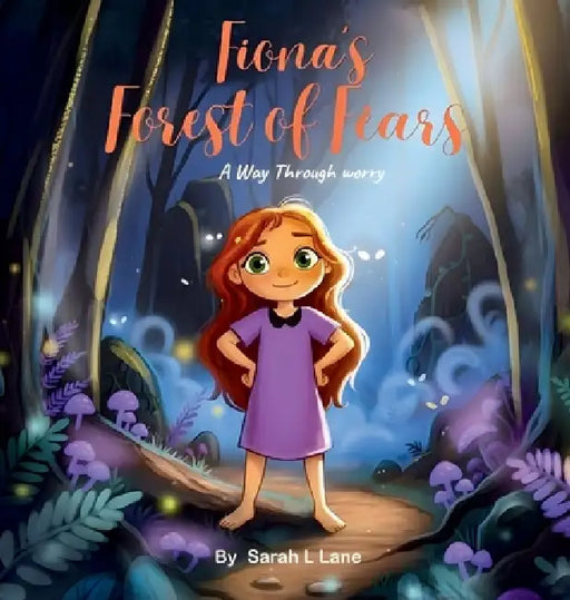 Fiona's Forest of Fears: A Way Through Worry by Sarah L. Lane
