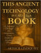 This Ancient Technology is Called a Book: A Journey Through the Inventions that Built the Modern World by Lindquist, Arthur Charles, Jr.