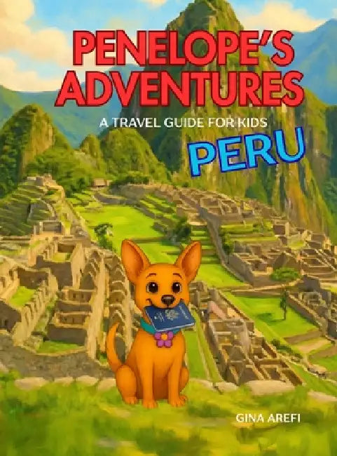 Penelope's Adventures: Peru by Arefi