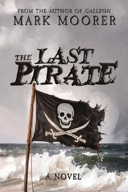 The Last Pirate by Mark Moorer, Fernanda Oetling