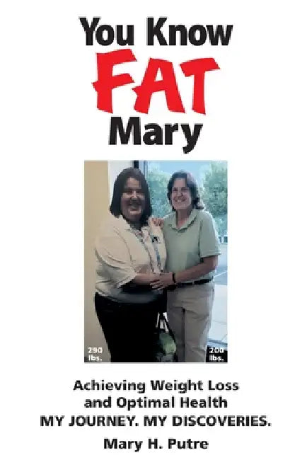 You Know FAT Mary by Mary H. Putre