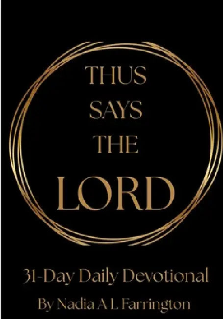 Thus Says The Lord 31-Day Devotional by Nadia Al Farrington, Haeli Minnis, Darnell Wallace