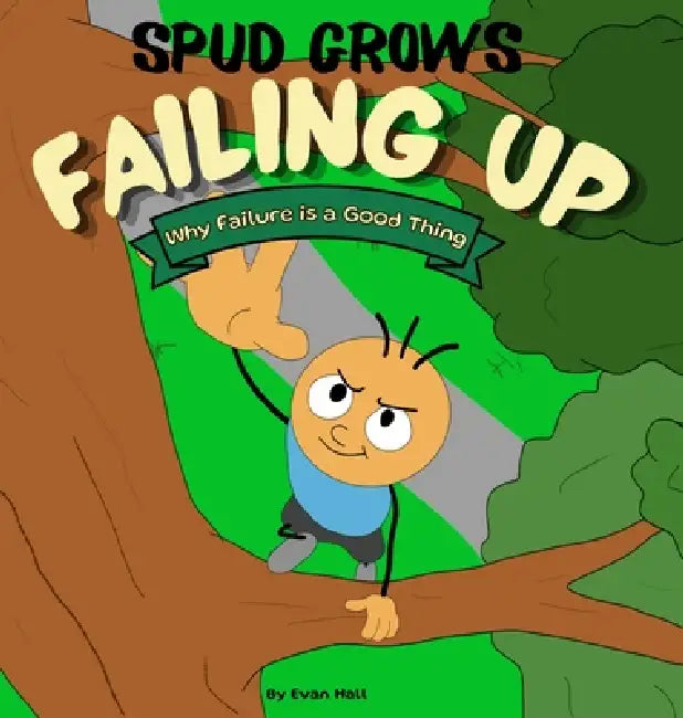 Failing Up: Why Failure Is a Good Thing by Hall