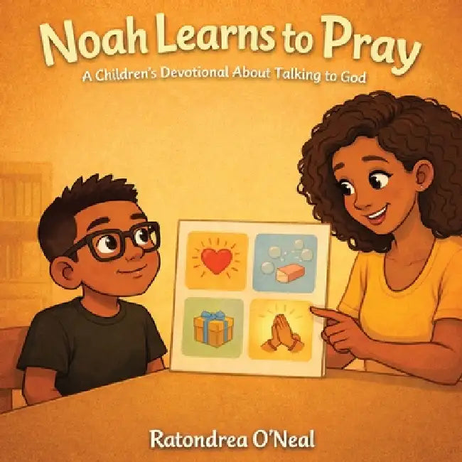 Noah Learns To Pray by Ratondrea O'Neal