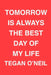Today Is Always the Best Day of My Life by Tegan O'Neil
