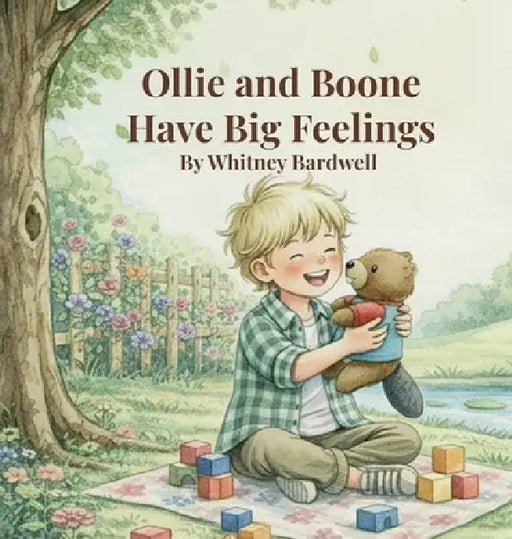 Ollie and Boone Have Big Feelings by Whitney Bardwell