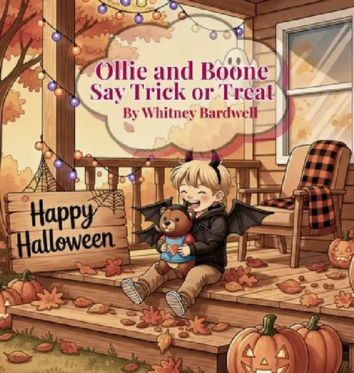 Ollie and Boone Say Trick or Treat by Whitney Bardwell