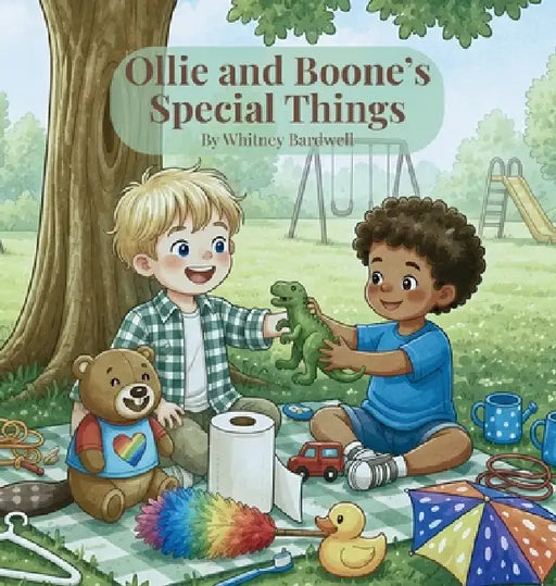 Ollie and Boone's Special Things by Whitney Bardwell