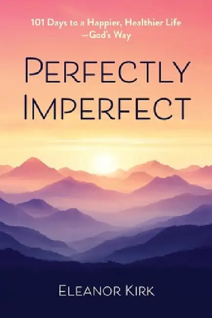 Perfectly Imperfect by Eleanor Kirk