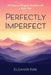 Perfectly Imperfect by Eleanor Kirk