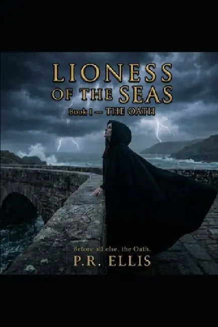 Lioness of the Seas: Book One: The Oath by P. R. Ellis