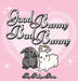 Good Bunny Bad Bunny by Robyn Perez