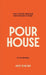 Pour House: The Cocktail Program for Your Bar at Home by Allen G. Mask