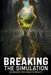 Breaking the Simulation: An Ancient Path Back to Reality by W. Peter Howell