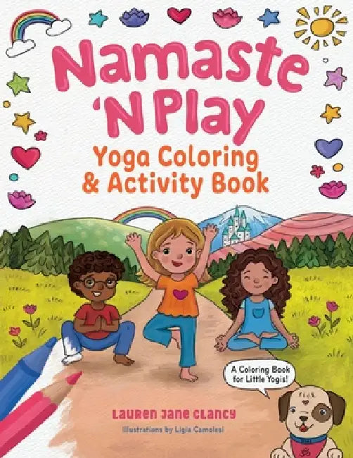 Namaste 'N Play: Yoga Coloring & Activity Book by Lauren Jane Clancy