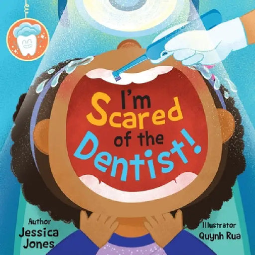 I'm Scared of the Dentist! by Jessica Jones, Quynh Rua