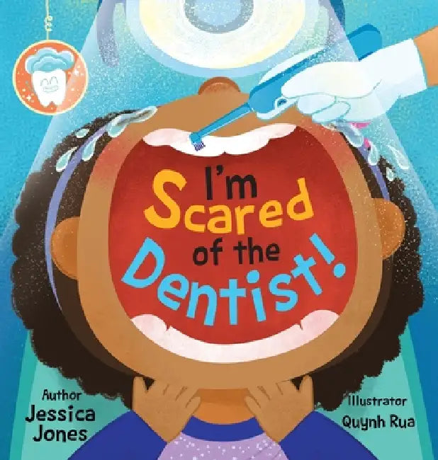 I'm Scared of the Dentist! by Jessica Jones, Quynh Rua