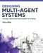 Designing Multi-Agent Systems: Principles, Patterns, and Implementation for AI Agents by Victor Dibia
