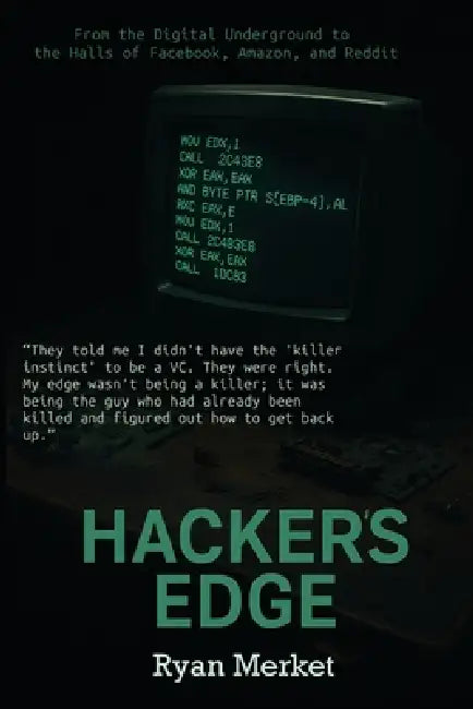 Hacker's Edge: Breaking Rules, Beating Odds, and Reinventing a Life by Ryan Merket