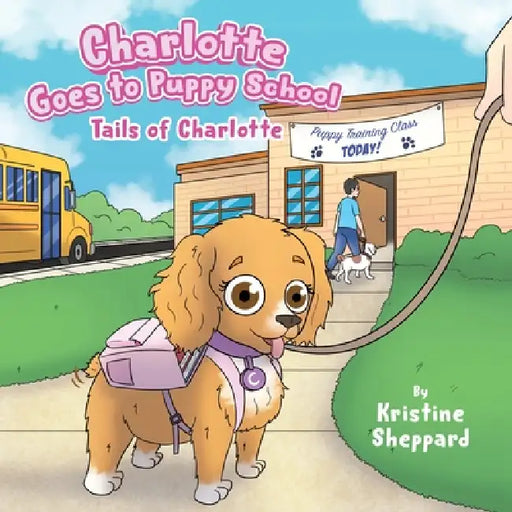 Charlotte Goes to Puppy School by Kristine Sheppard, Mohamed Daamouche