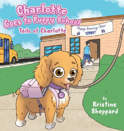 Charlotte Goes to Puppy School by Kristine Sheppard, Mohamed Daamouche
